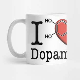 I love Dopamine Mug